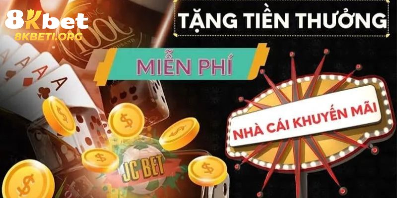 Khuyến mãi 8KBET đa dạng nhiều chương trình